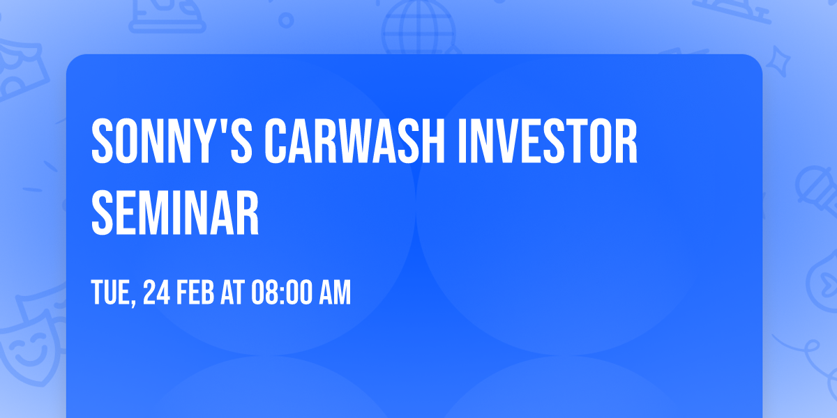 Sonny's CarWash Investor Seminar