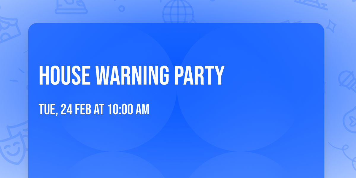 House warning party