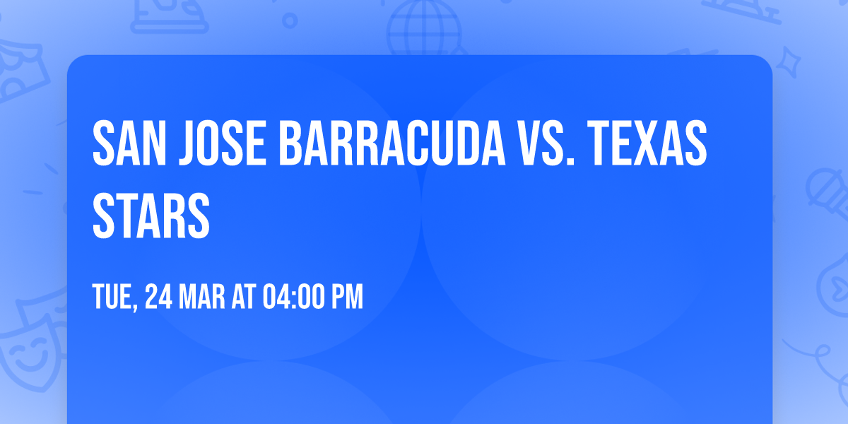 San Jose Barracuda vs. Texas Stars