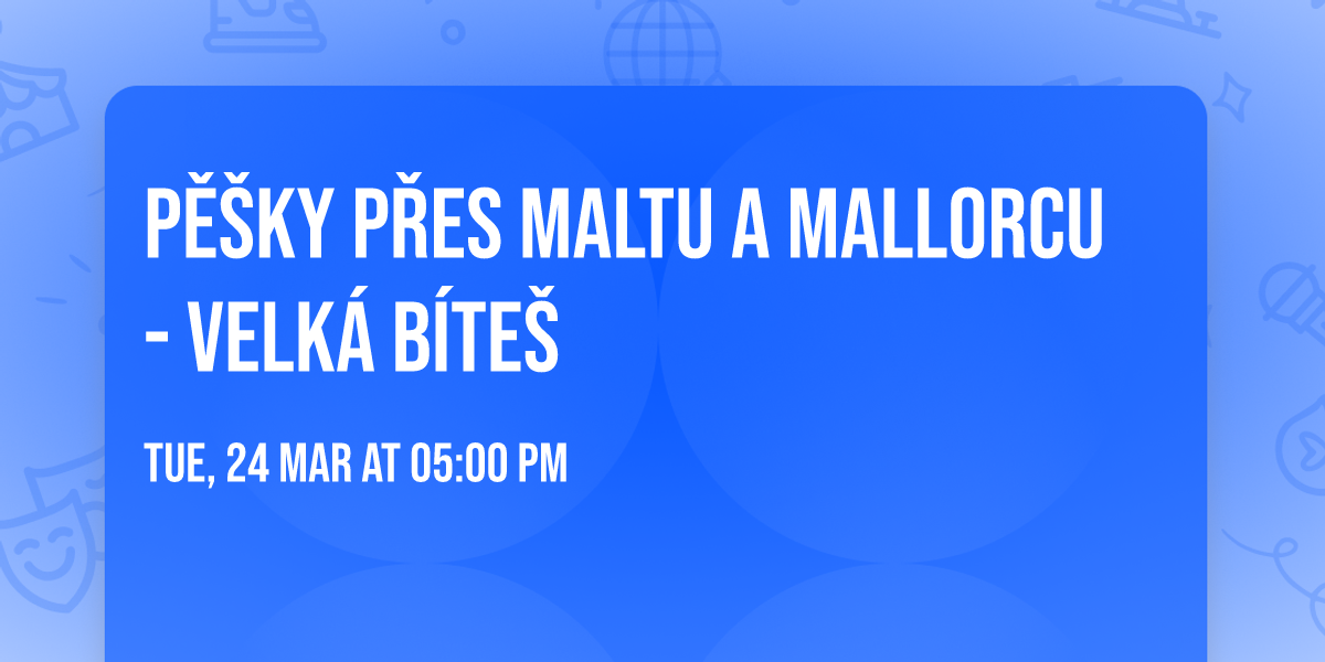 P\u011b\u0161ky p\u0159es Maltu a Mallorcu - Velk\u00e1 B\u00edte\u0161