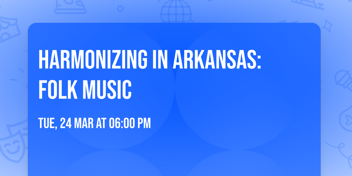 Harmonizing in Arkansas: Folk Music