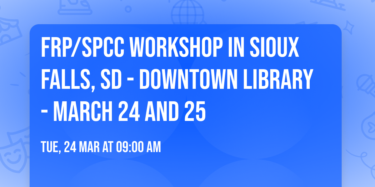 FRP\/SPCC Workshop in Sioux Falls, SD - Downtown Library - March 24 and 25