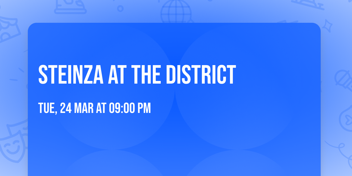 Steinza at The District