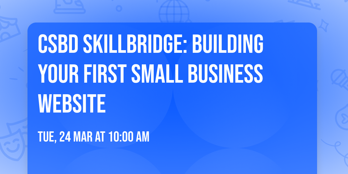 CSBD SkillBridge: Building Your First Small Business Website