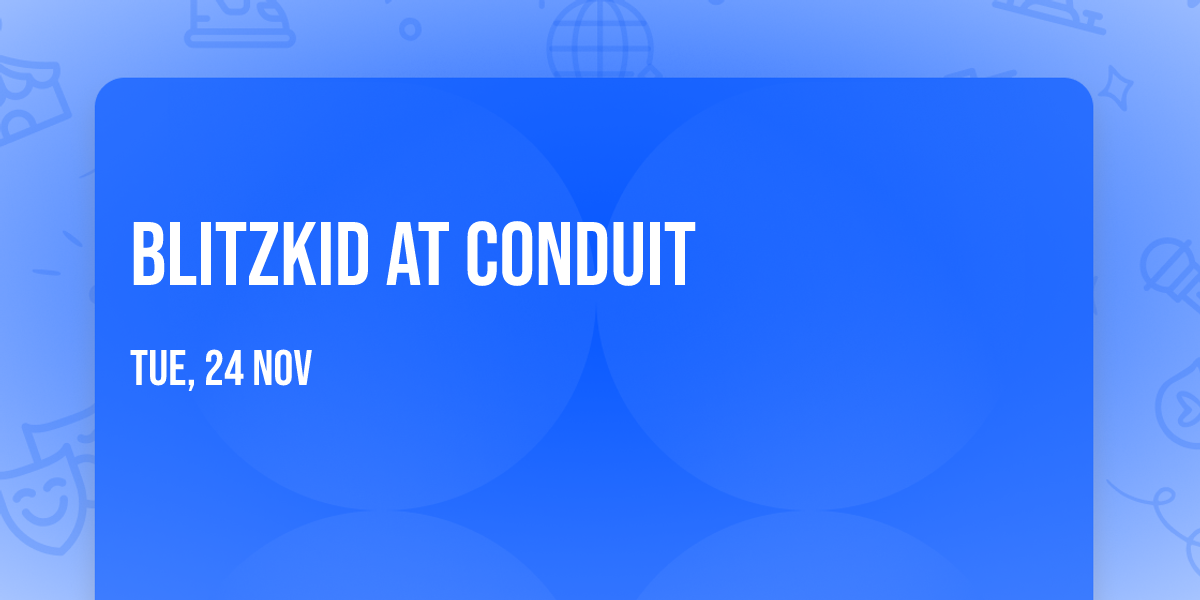 Blitzkid at Conduit