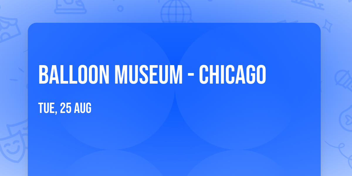 Balloon Museum - Chicago