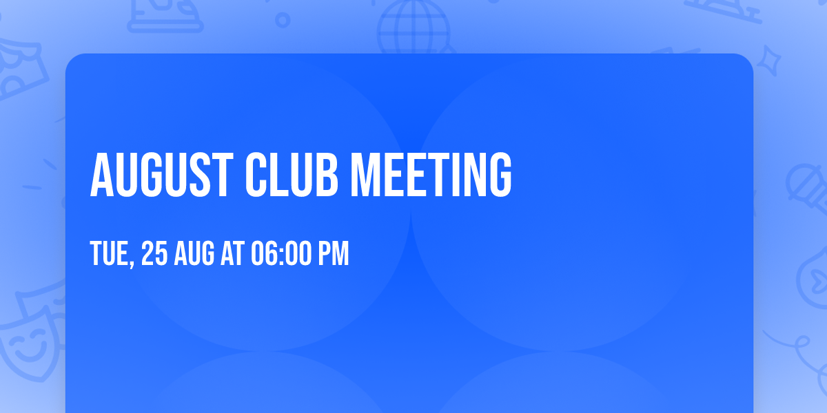 August Club Meeting