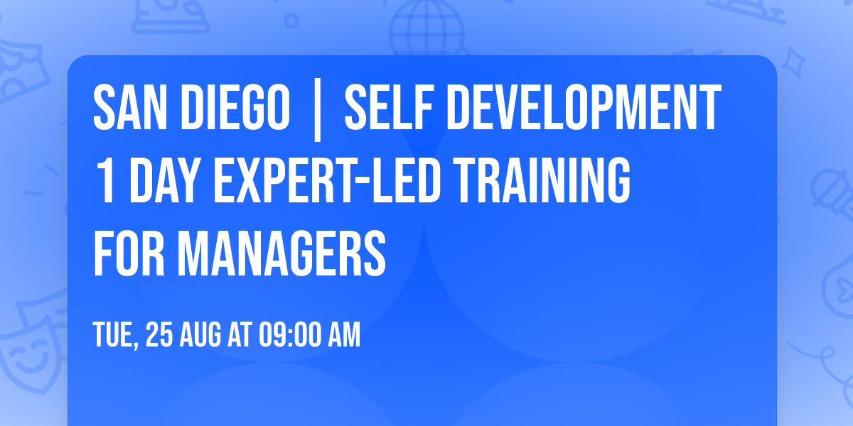 San Diego | Self Development 1 Day Expert-Led Training for Managers\u00ae