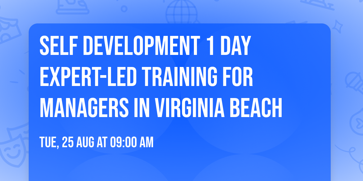 Self Development 1 Day Expert-Led Training for Managers\u00ae in Virginia Beach