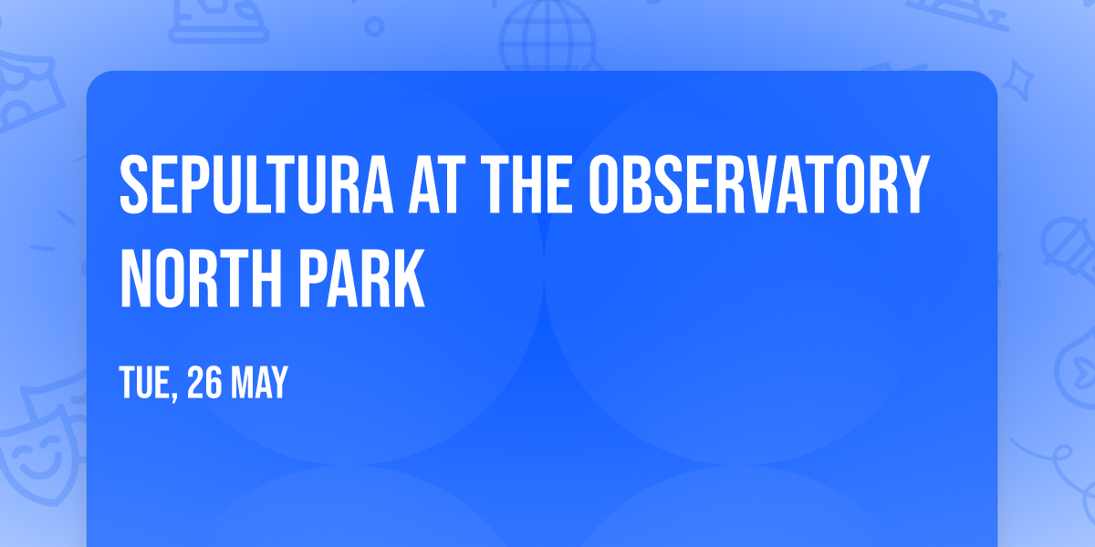 Sepultura at The Observatory North Park