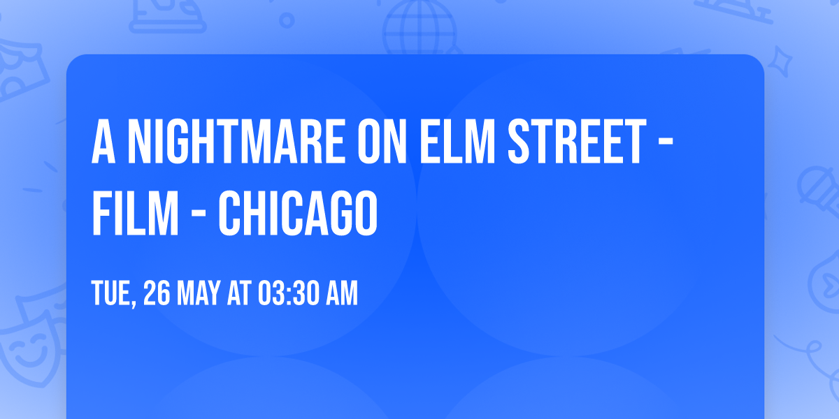 A Nightmare on Elm Street - Film - Chicago