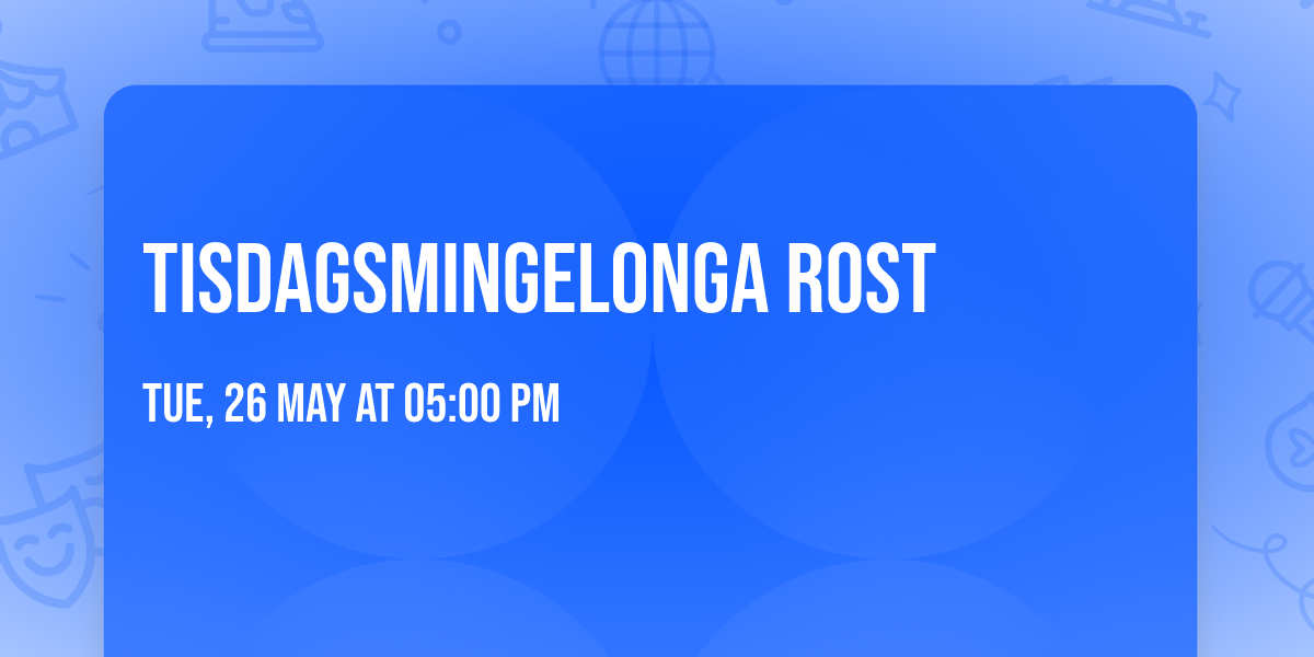 Tisdagsmingelonga Rost 