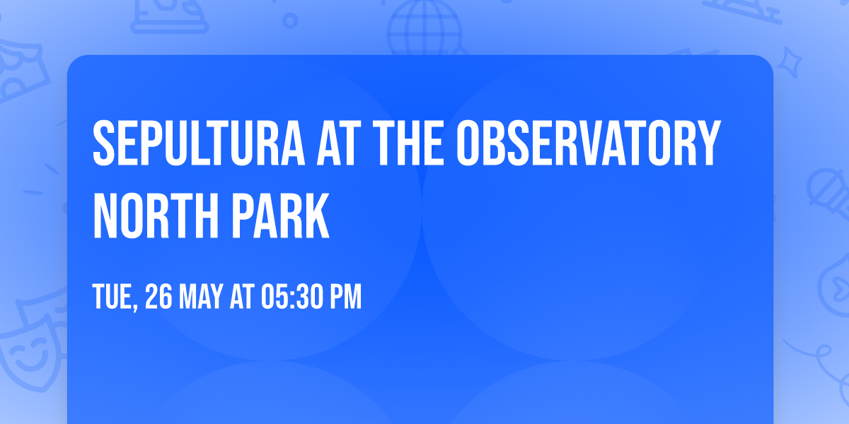 Sepultura at The Observatory North Park