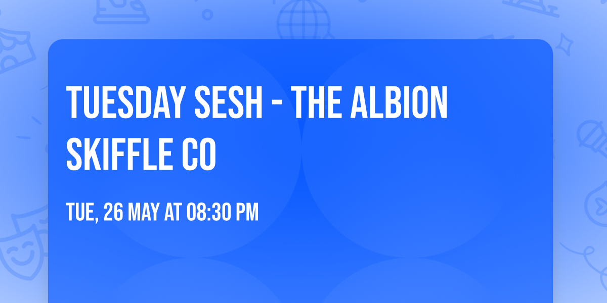 Tuesday Sesh - The Albion Skiffle Co