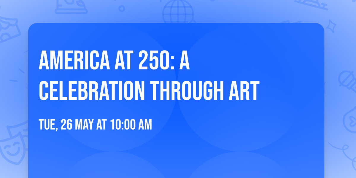 America at 250: A Celebration Through Art