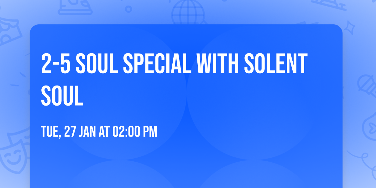 2-5 Soul Special with Solent Soul