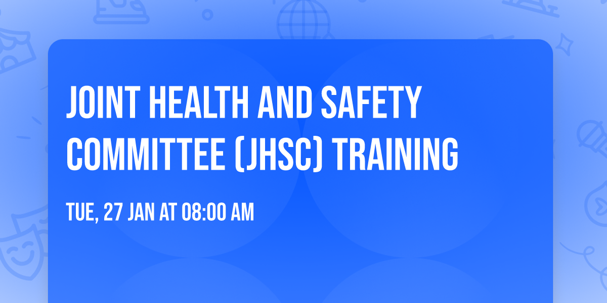 Joint Health and Safety Committee (JHSC) Training