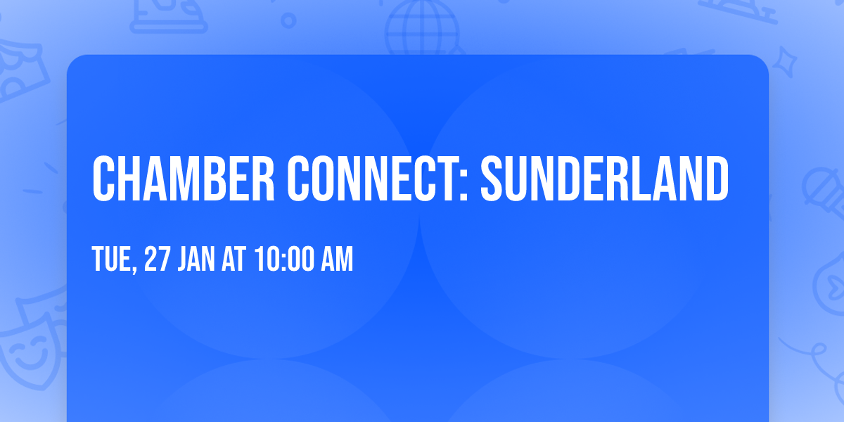 Chamber Connect: Sunderland