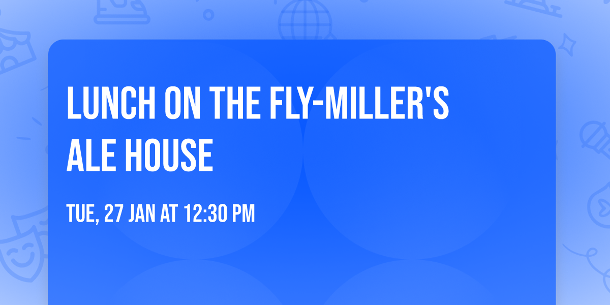 Lunch on the Fly-Miller's Ale House