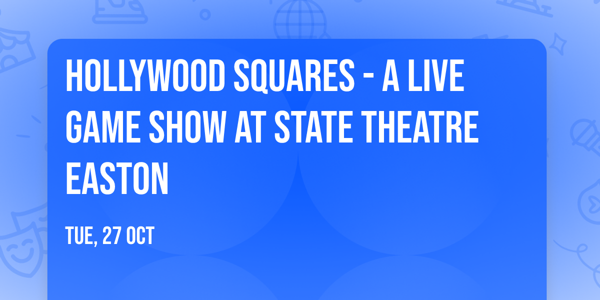 Hollywood Squares - A Live Game Show at State Theatre Easton