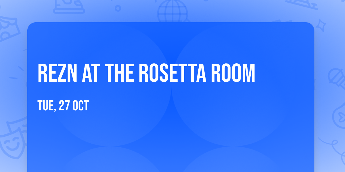 REZN at The Rosetta Room