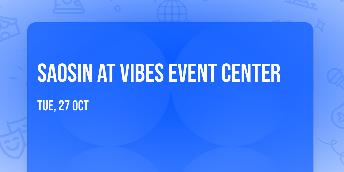 Saosin at Vibes Event Center