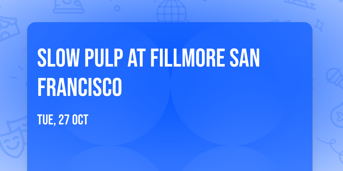 Slow Pulp at Fillmore San Francisco