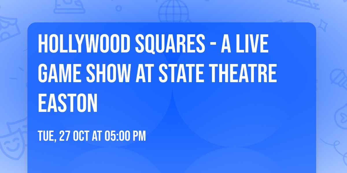 Hollywood Squares - A Live Game Show at State Theatre Easton