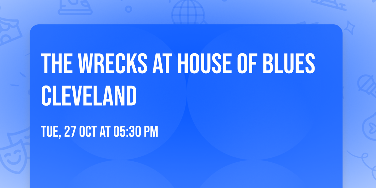 The Wrecks at House of Blues Cleveland