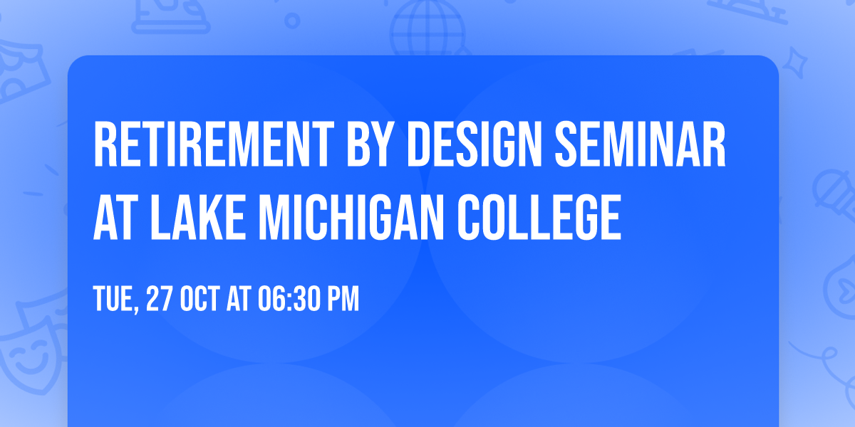 Retirement by Design Seminar at Lake Michigan College