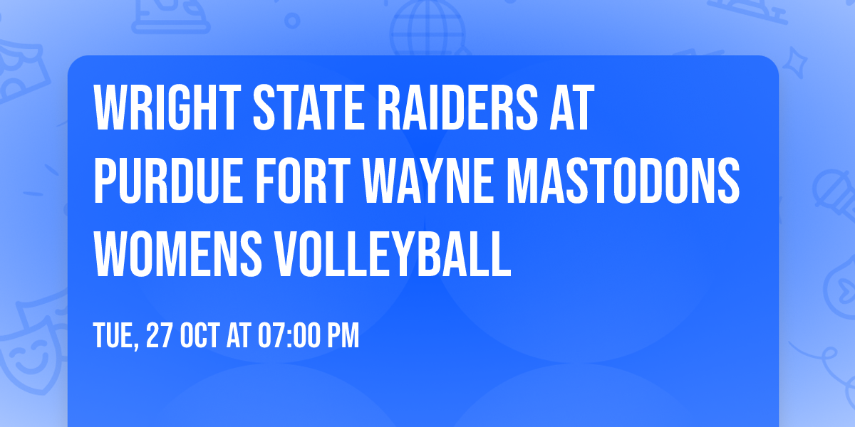 Wright State Raiders at Purdue Fort Wayne Mastodons Womens Volleyball