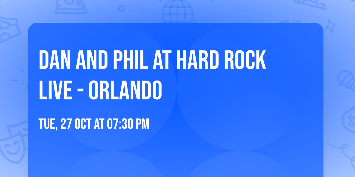 Dan and Phil at Hard Rock Live - Orlando