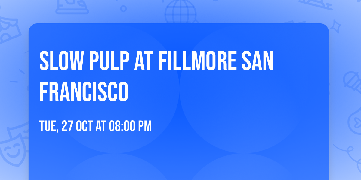 Slow Pulp at Fillmore San Francisco