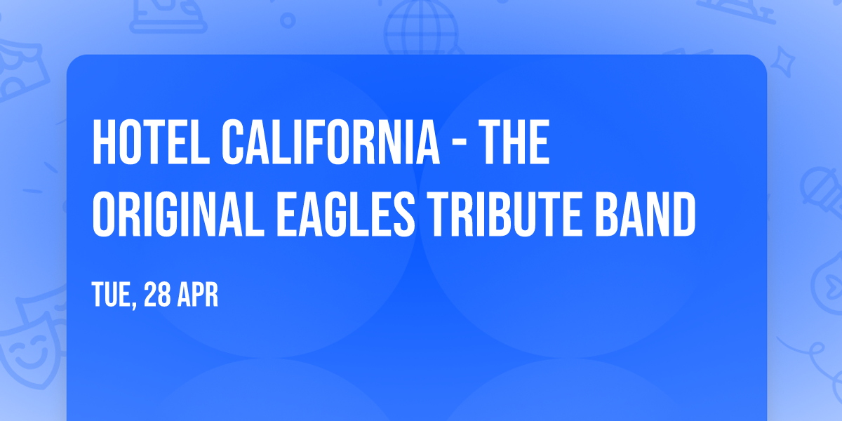 Hotel California - The Original Eagles Tribute Band