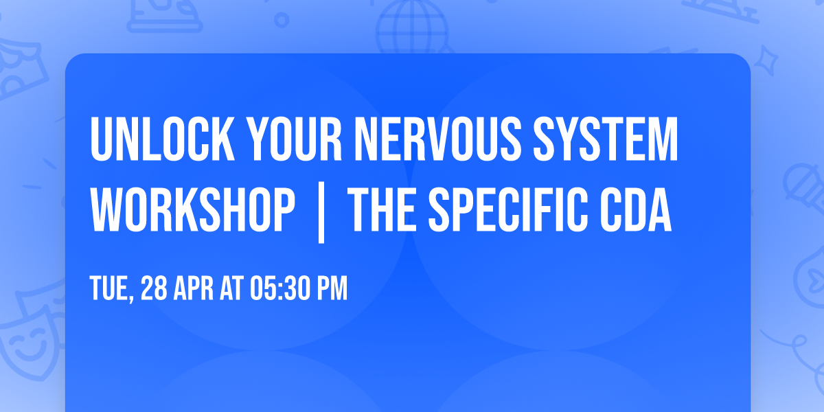 Unlock Your Nervous System Workshop | The Specific CDA