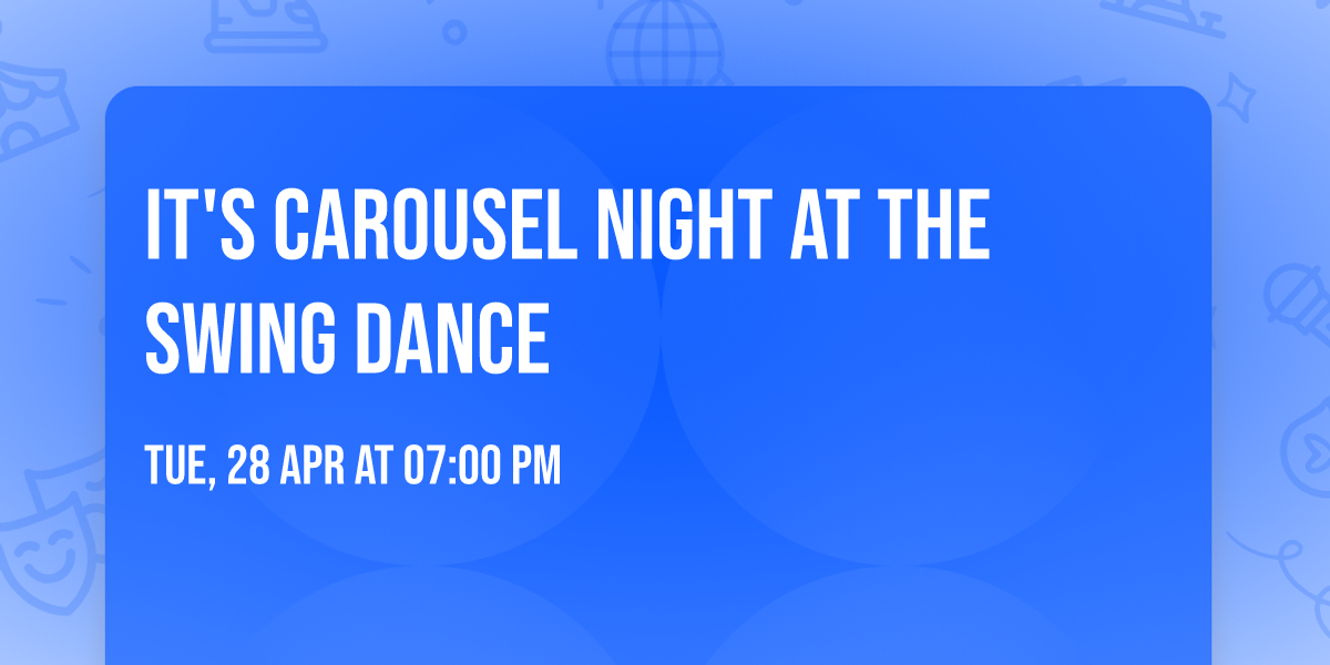 It's Carousel Night at the Swing Dance