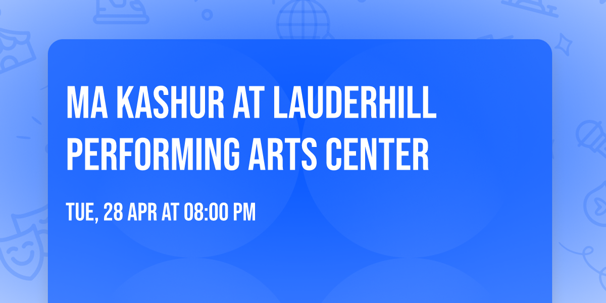 Ma Kashur at Lauderhill Performing Arts Center