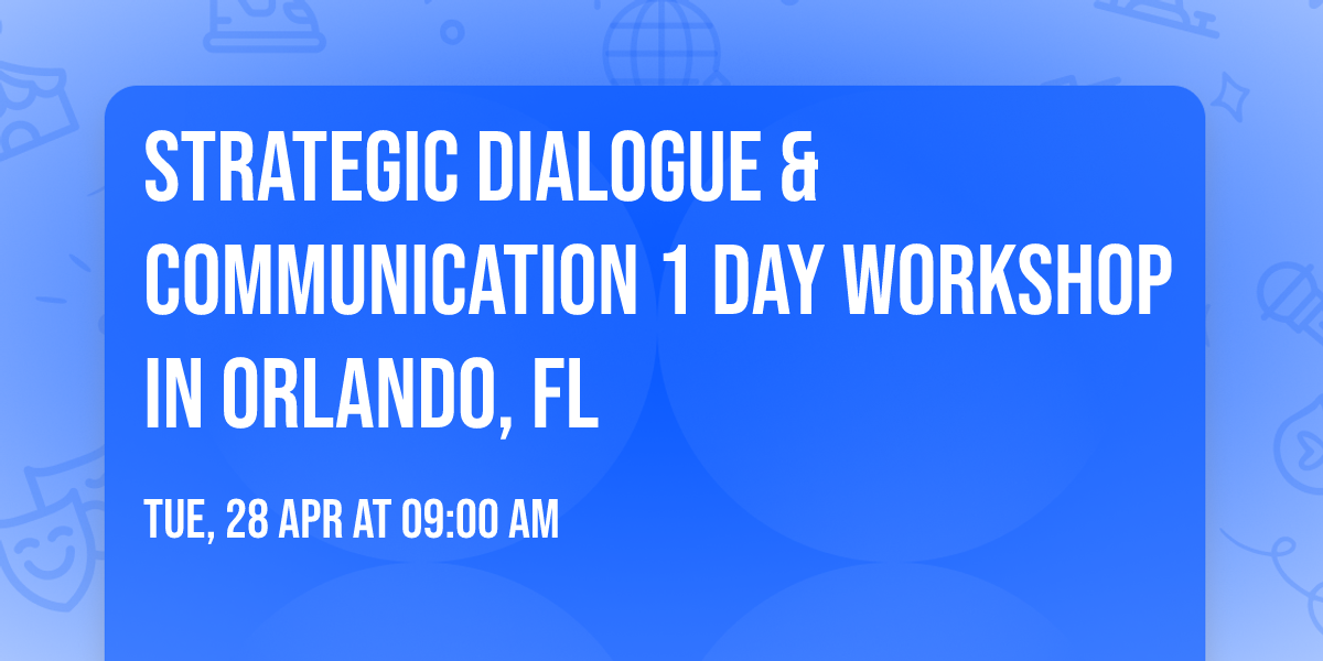 Strategic Dialogue & Communication 1 Day Workshop in Orlando, FL