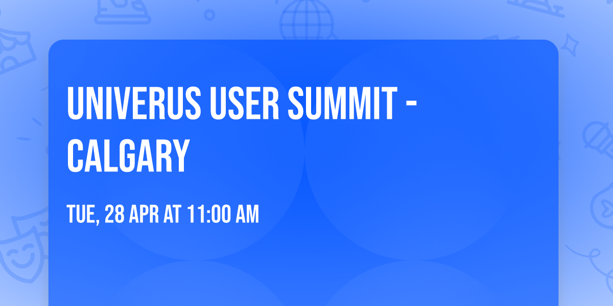 Univerus User Summit - Calgary