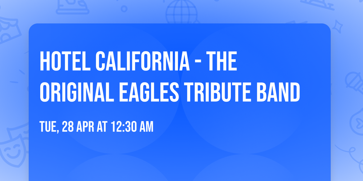 Hotel California - The Original Eagles Tribute Band