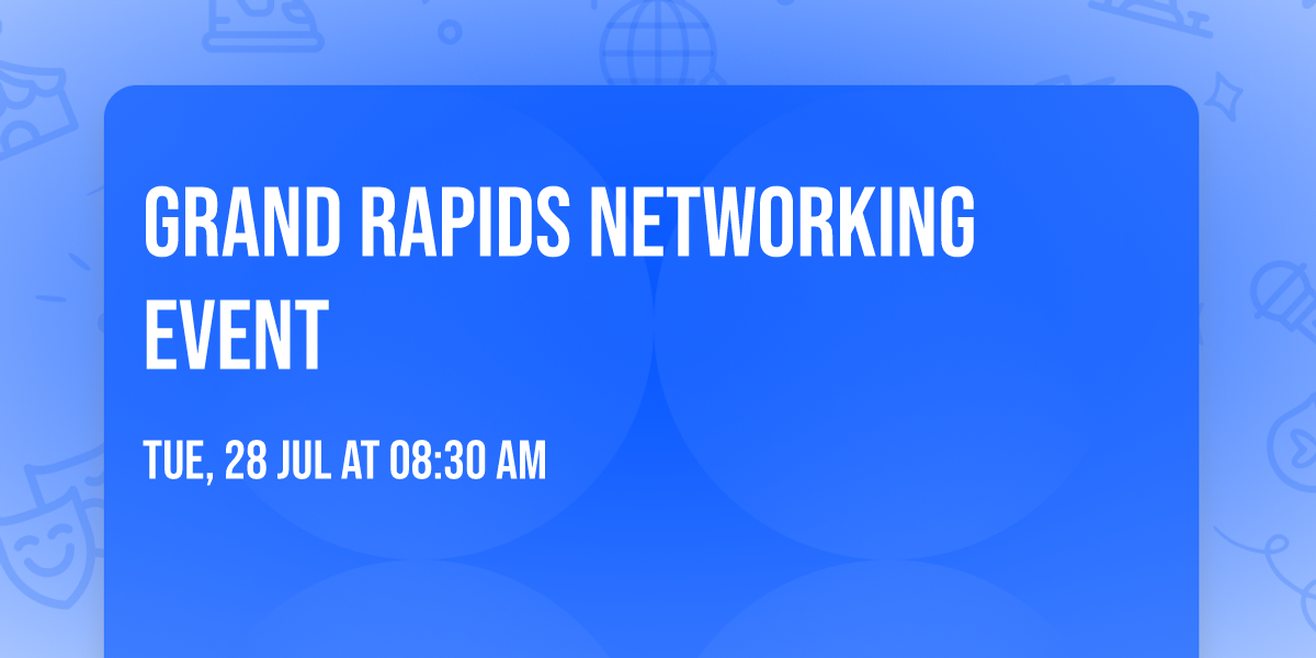 Grand Rapids Networking Event 