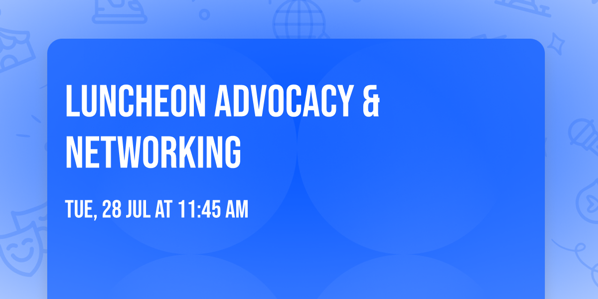 Luncheon Advocacy & Networking