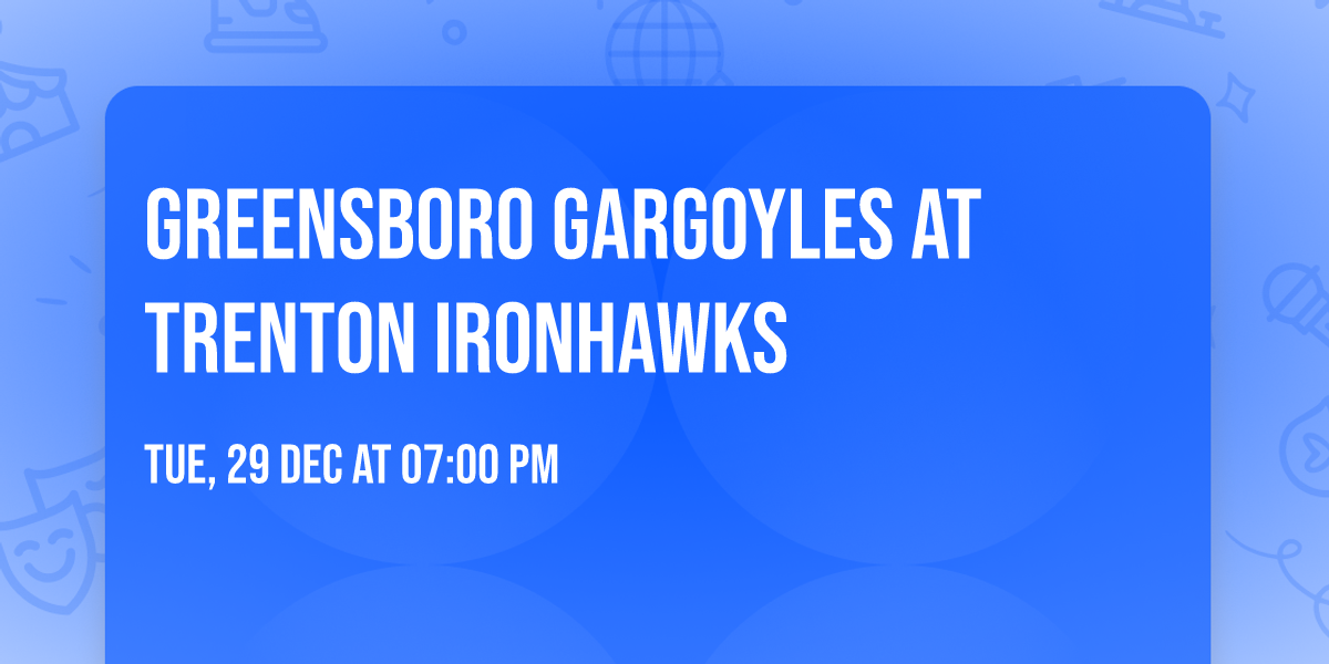 Greensboro Gargoyles at Trenton Ironhawks
