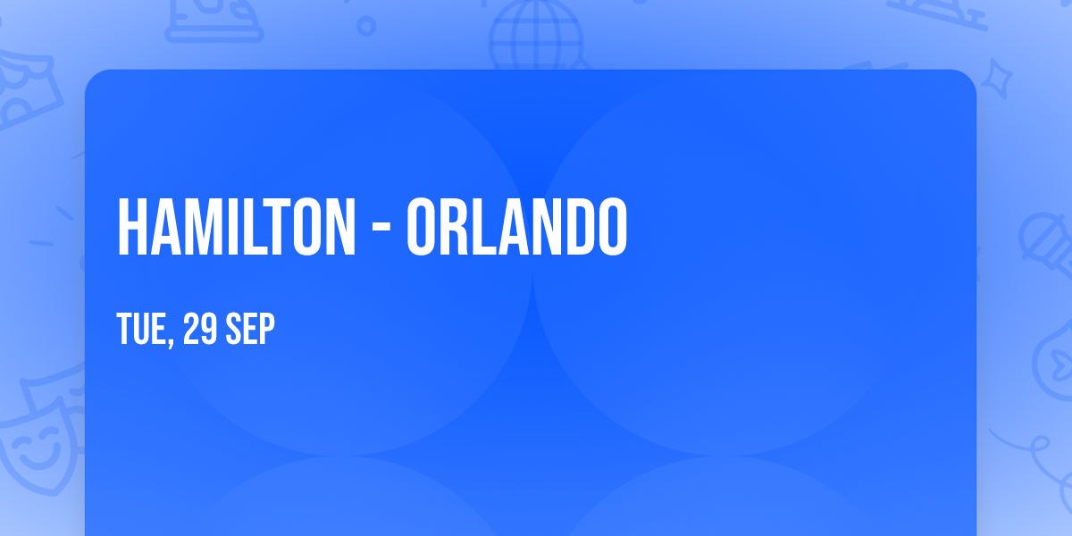 Hamilton - Orlando