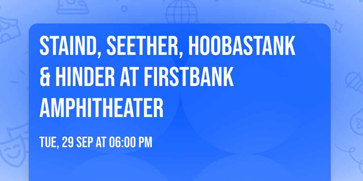 Staind, Seether, Hoobastank & Hinder at FirstBank Amphitheater