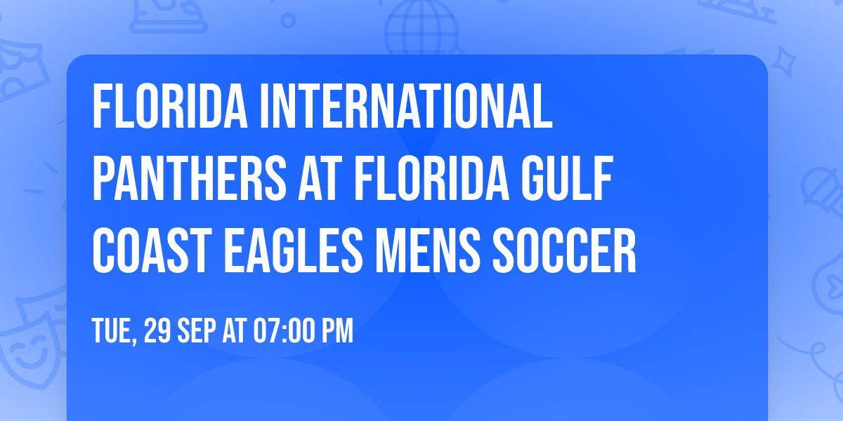 Florida International Panthers at Florida Gulf Coast Eagles Mens Soccer