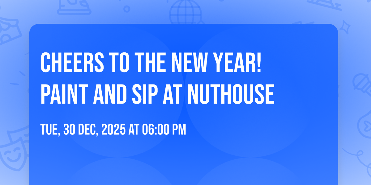 Cheers to the New Year! Paint and Sip at Nuthouse