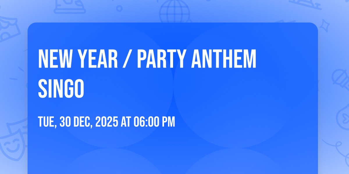 NEW YEAR / PARTY ANTHEM SINGO