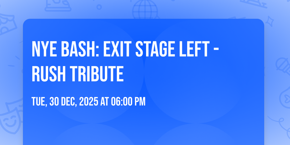 NYE Bash: Exit Stage Left - Rush Tribute