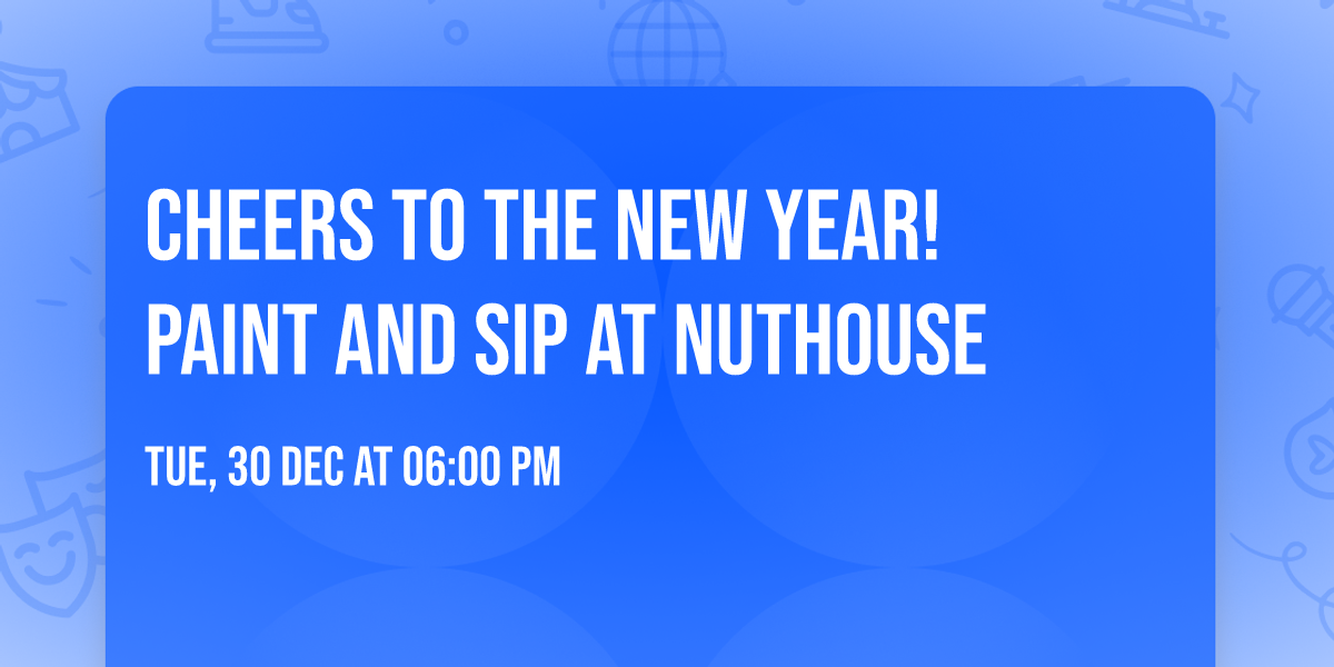 Cheers to the New Year! Paint and Sip at Nuthouse